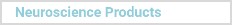 Neuroscience Products